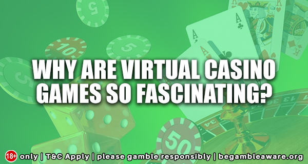 Why-are-virtual-casino-games-so-fascinating